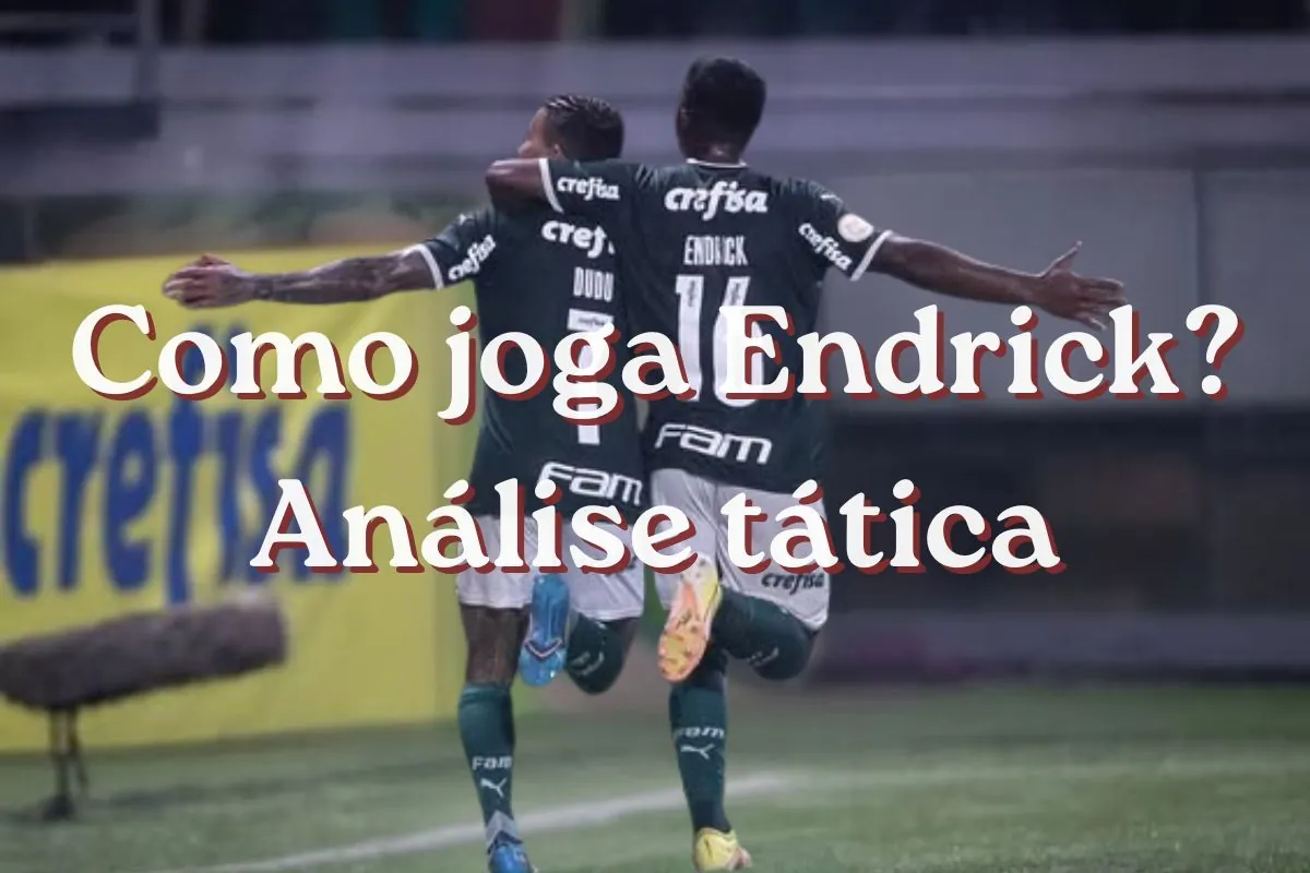 Como joga Endrick Análise tática