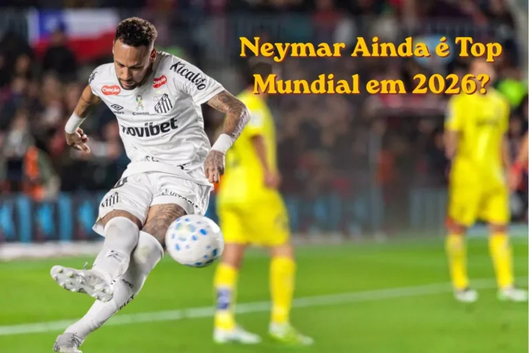 Neymar Ainda é Top Mundial em 2026