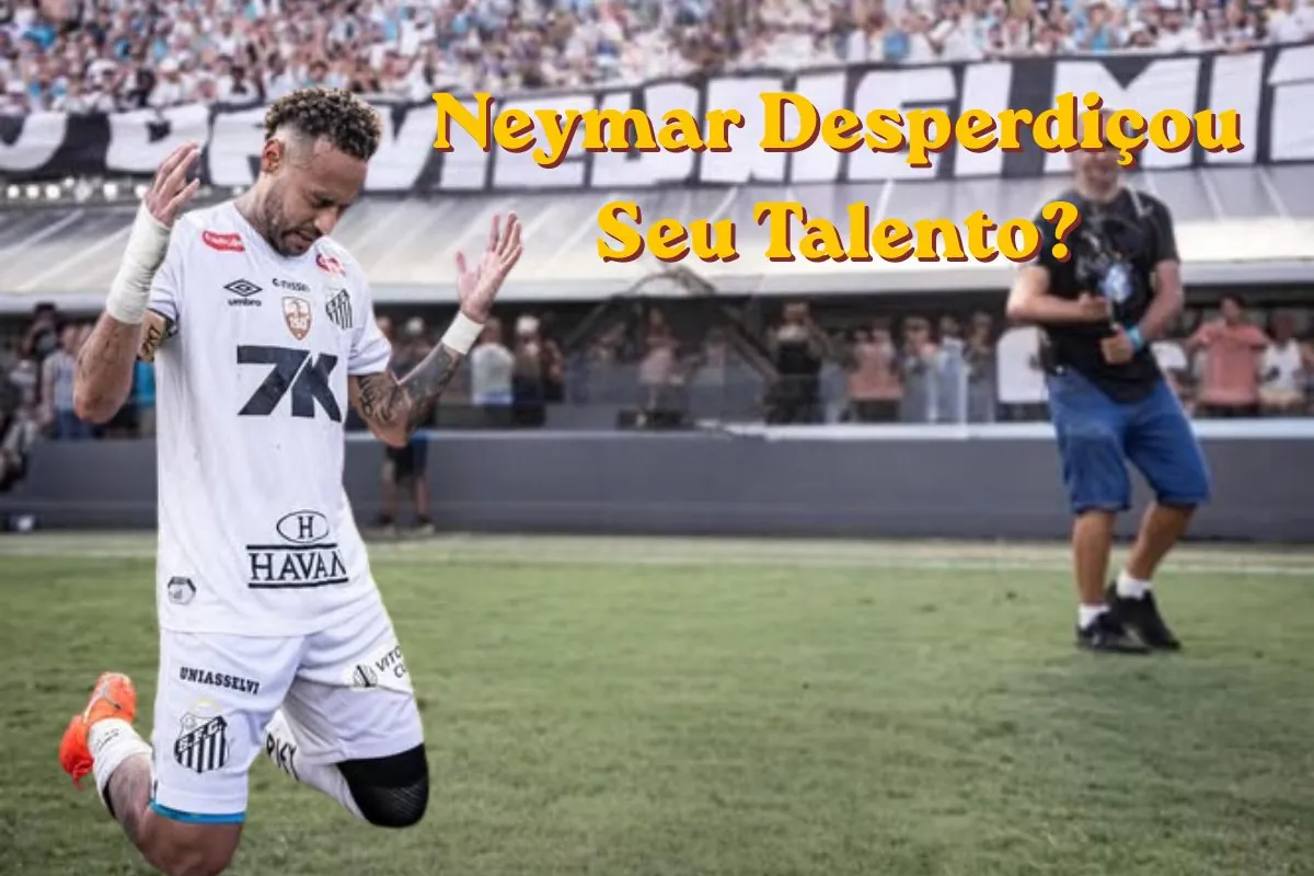 Neymar Desperdiçou Seu Talento